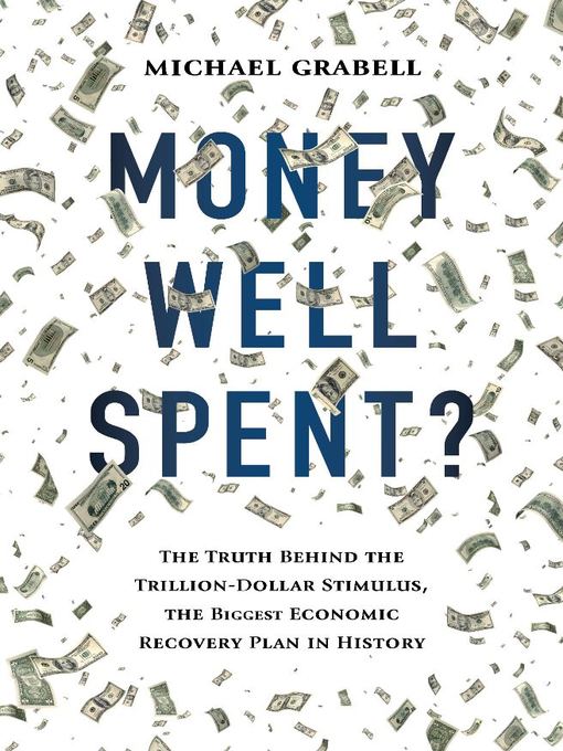 Title details for Money Well Spent? by Michael Grabell - Available
